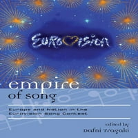 Европа: Етномузикологии И Модерности: Империја На Песната: Европа И Нација На Евровизија
